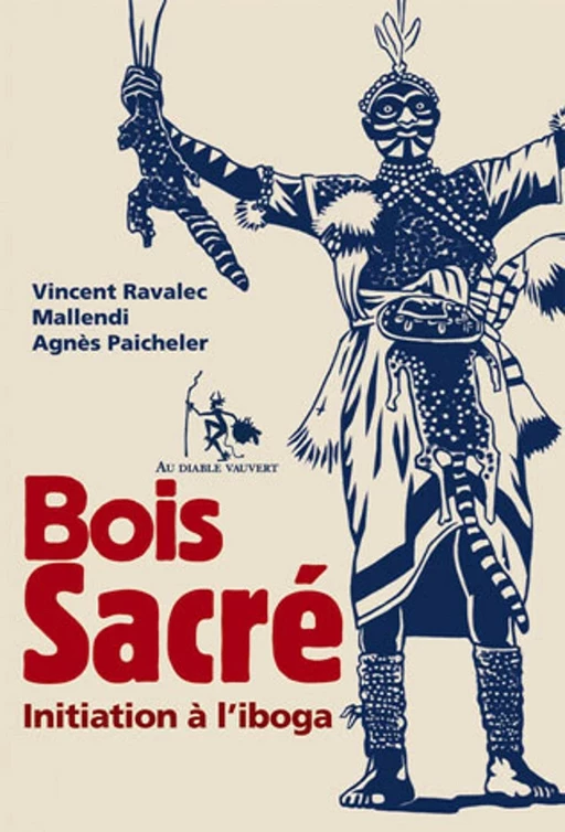 Bois Sacré - Vincent Ravalec,  Mallendi, Agnès Paicheler - Au diable vauvert