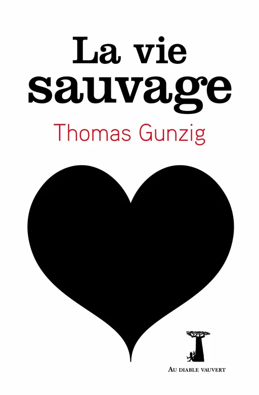 La Vie sauvage - Thomas Gunzig - Au diable vauvert