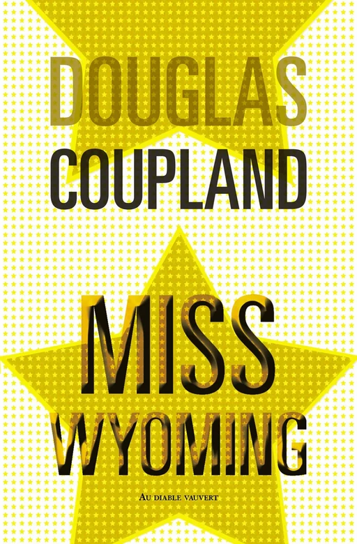 Miss Wyoming - Douglas Coupland - Au diable vauvert