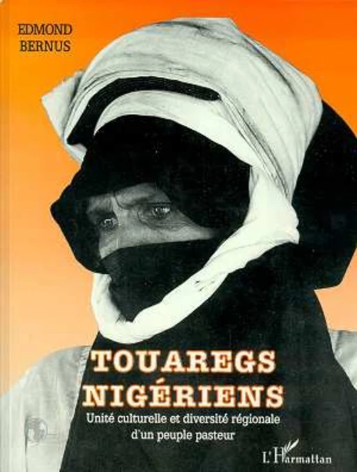 Touaregs nigériens - Edmond Bernus - Editions L'Harmattan