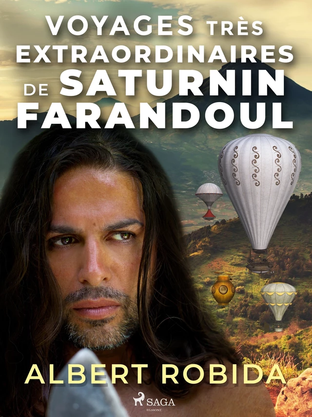 Voyages très extraordinaires de Saturnin Farandoul I - Albert Robida - Saga Egmont French