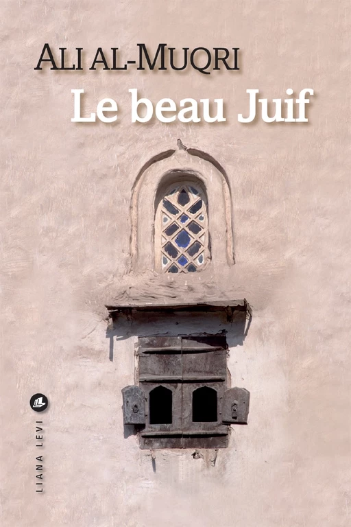 Le Beau Juif - Ali Al-Muqri, Khaled Osman - LIANA LEVI