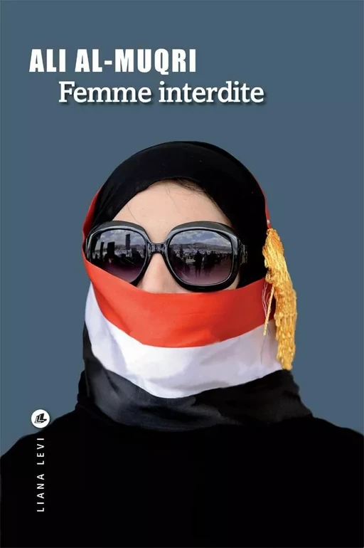 Femme interdite - Ali Al-Muqri - LIANA LEVI