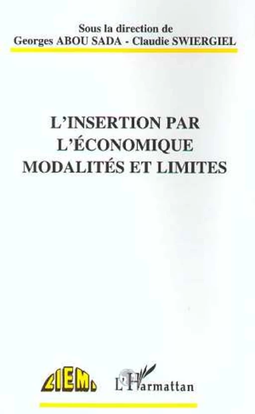 L'INSERTION PAR L'ÉCONOMIQUE MODALITÉS ET LIMITES -  - Editions L'Harmattan