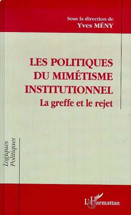 Les politiques de mimétisme institutionnel - Yves Mény - Editions L'Harmattan