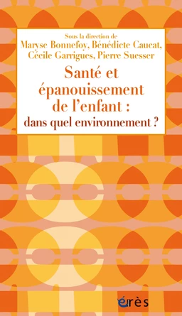 Santé et épanouissement de l’enfant : dans quel environnement ?