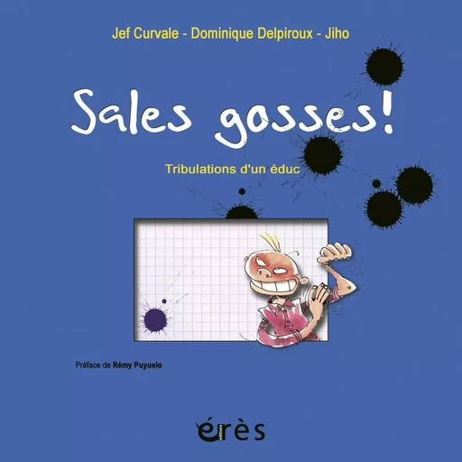 Sales Gosses ! - Jean-François CURVALE, Dominique DELPIROUX,  JIHO - Eres