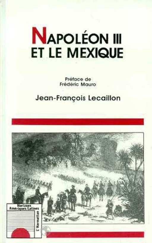 Napoléon III et le Mexique - Jean-Francois Lecaillon - Editions L'Harmattan