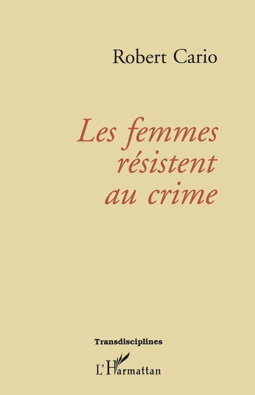 LES FEMMES RESISTENT AU CRIME - Robert Cario - Editions L'Harmattan