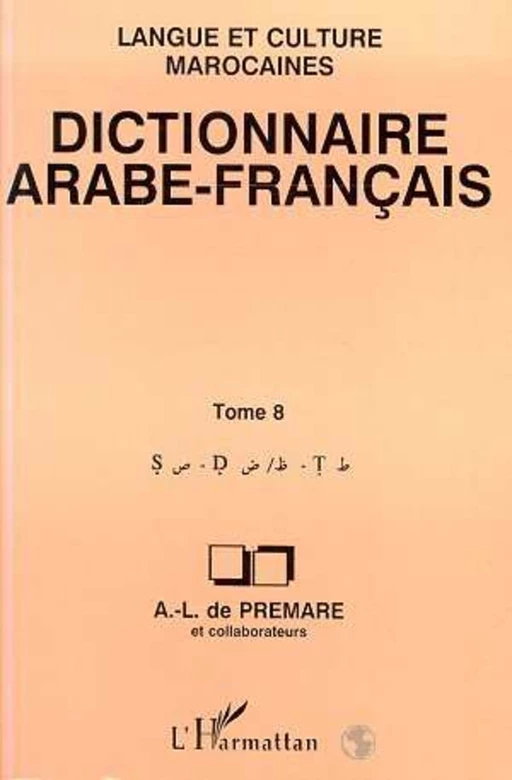 Dictionnaire Arabe-Français -  Premare a.l. de - Editions L'Harmattan