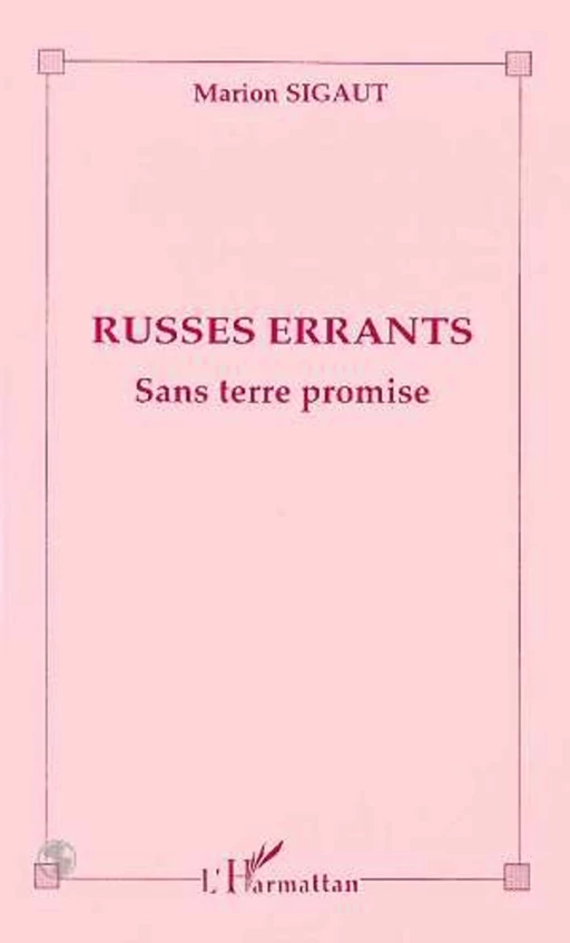 Russes errants - Marion Sigaut - Editions L'Harmattan