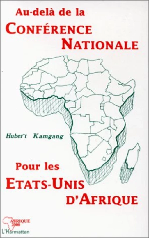 Au-delà de la conférence nationale pour les Etats-Unis d'Afrique - Hubert Kamgang - Editions L'Harmattan