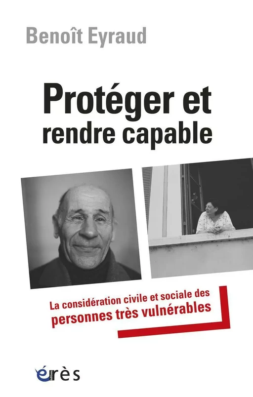 Protéger et rendre capable - Benoît Eyraud - Eres