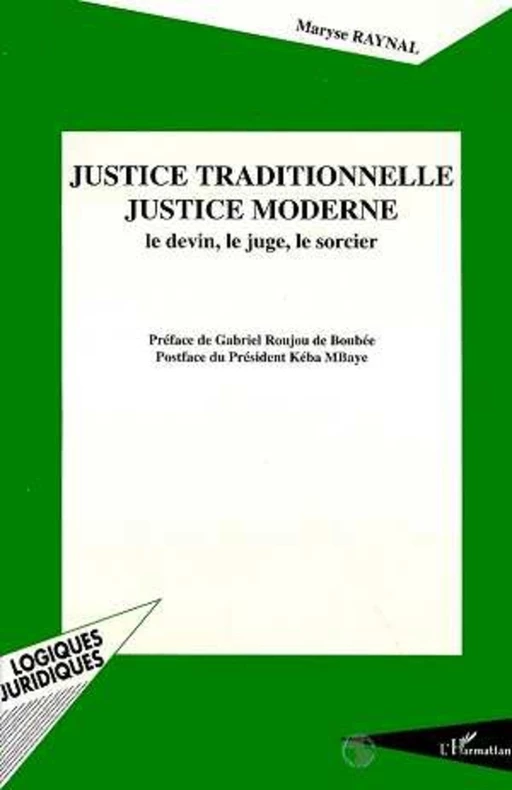 Justice traditionnelle, justice moderne - Maryse Raynal - Editions L'Harmattan