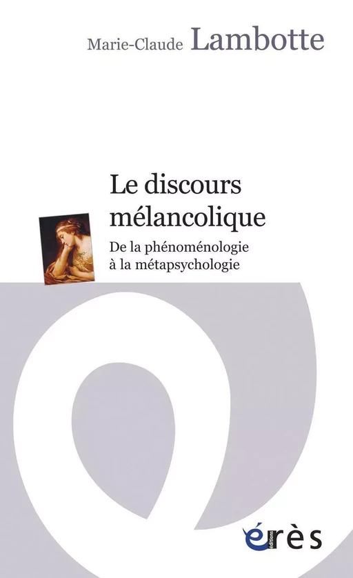 Le discours mélancolique - Marie-Claude Lambotte - Eres