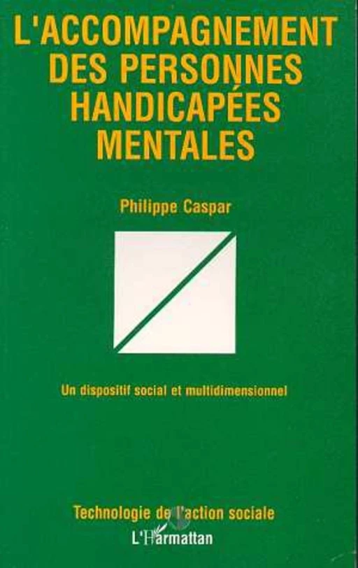 L'ACCOMPAGNEMENT DES PERSONNES HANDICAPÉES MENTALES -  Caspar philippe - Editions L'Harmattan