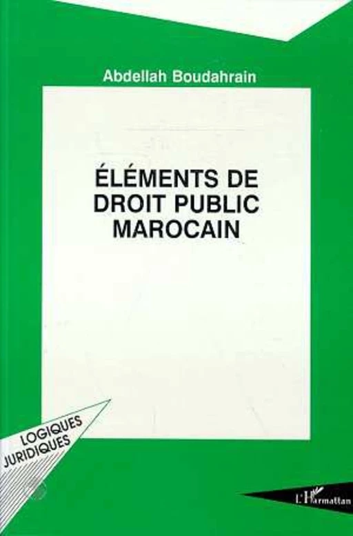 Eléments de droit public marocain - Abdellah Boudahrain - Editions L'Harmattan