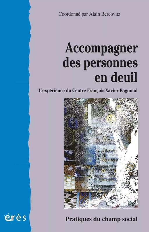 Accompagner des personnes en deuil - Alain Bercovitz - Eres