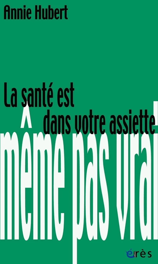 La santé est dans votre assiette - Annie Hubert - Eres