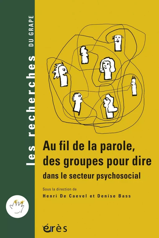 Au fil de la parole, des groupes pour dire - Denise Bass, Henri DE CAEVEL - Eres