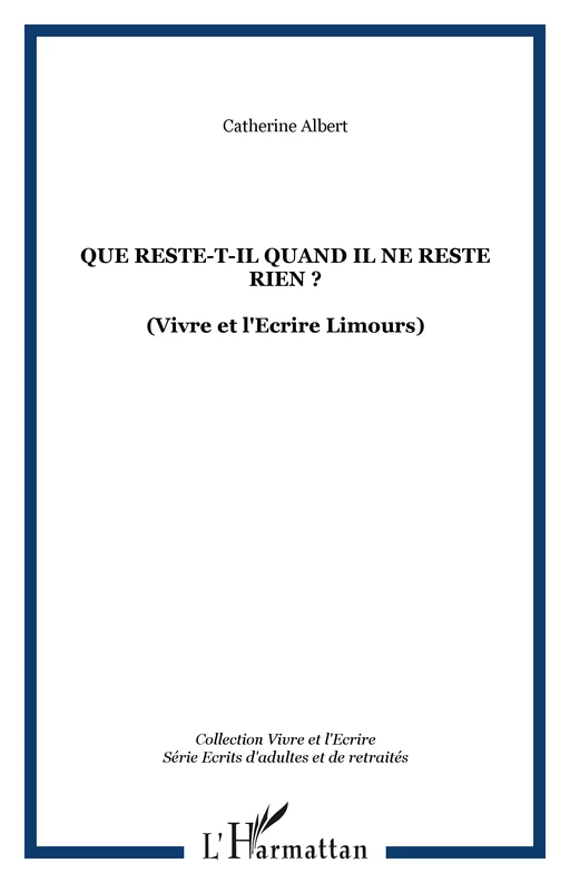 Que reste-t-il quand il ne reste rien ? - Catherine Albert - Editions L'Harmattan