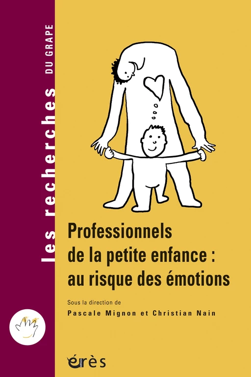 Professionnels de la petite enfance : au risque des émotions - Pascale MIGNON, Christian NAIN - Eres