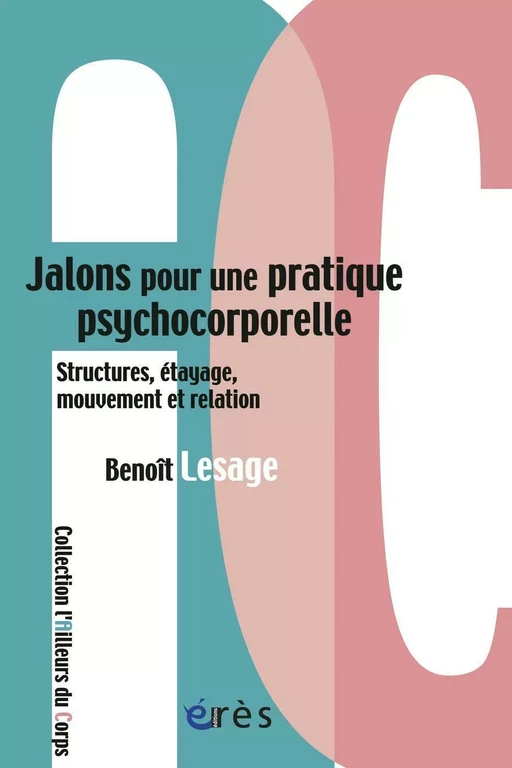 Jalons pour une pratique psychocorporelle - Benoît Lesage - Eres