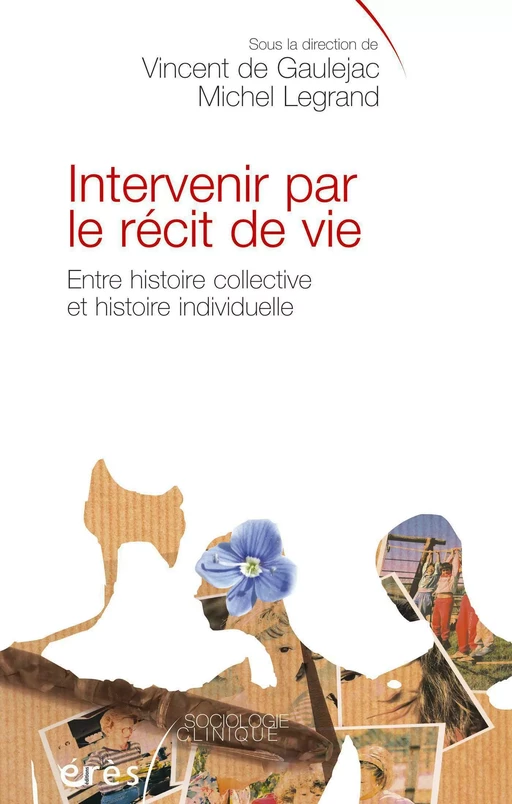 Intervenir par le récit de vie - Vincent de Gaulejac, Michel Legrand - Eres