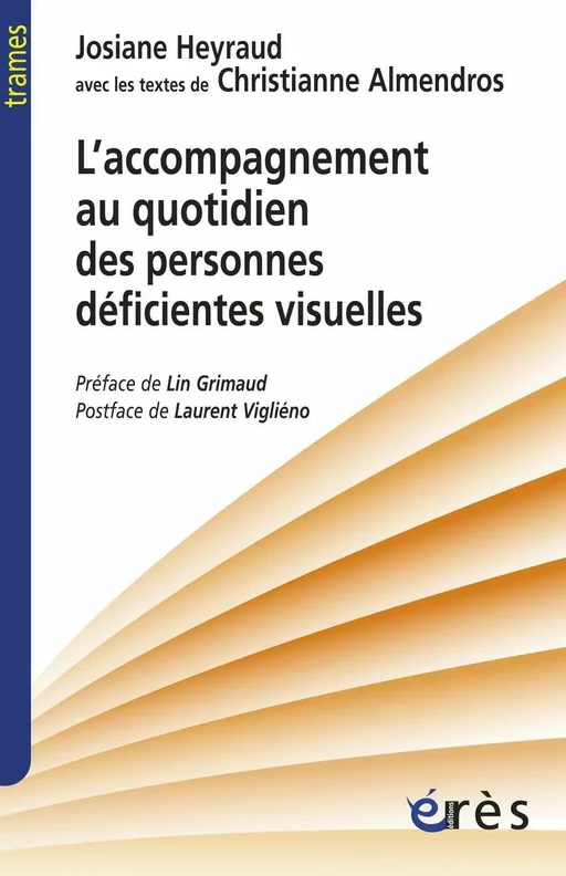 L'accompagnement au quotidien des personnes déficientes visuelles - Christianne ALMENDROS, Josiane HEYRAUD - Eres