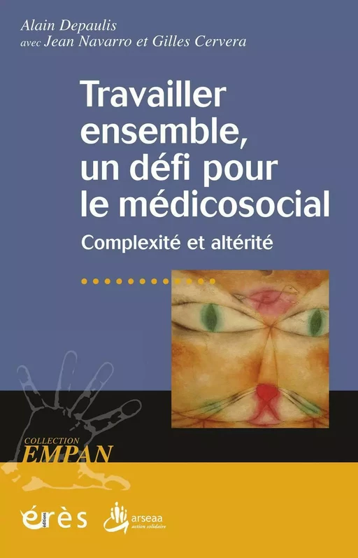 Travailler ensemble, un défi pour le médicosocial - Alain DEPAULIS - Eres