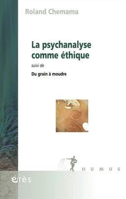 La psychanalyse comme éthique