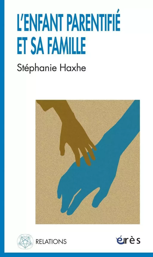 L'enfant parentifié et sa famille - Stéphanie HAXHE - Eres