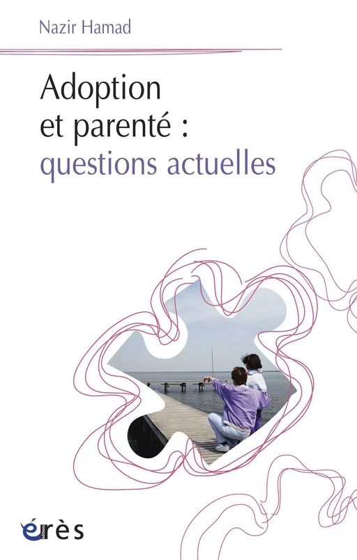 Adoption et parenté : questions actuelles - Nazir Hamad - Eres