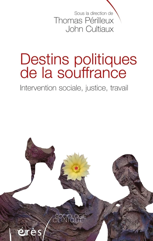 Destins politiques de la souffrance - John Cultiaux, Thomas Périlleux - Eres