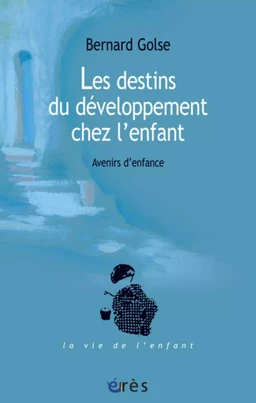 Les destins du développement chez l'enfant