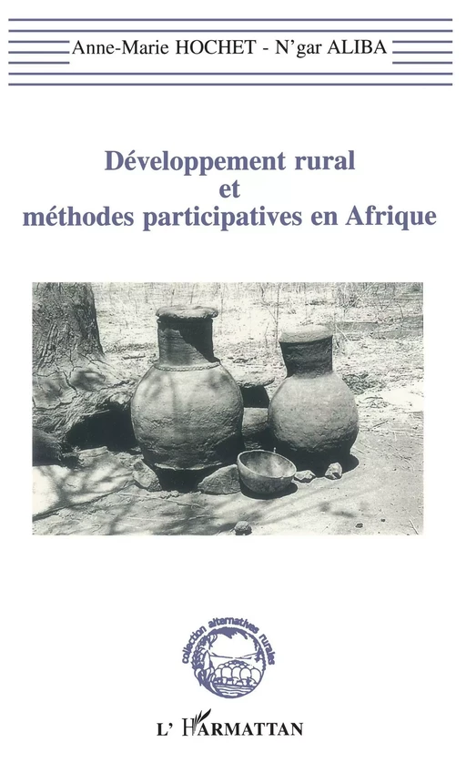 Développement rural et méthodes participatives en Afrique - Anne-Marie Hochet - Editions L'Harmattan