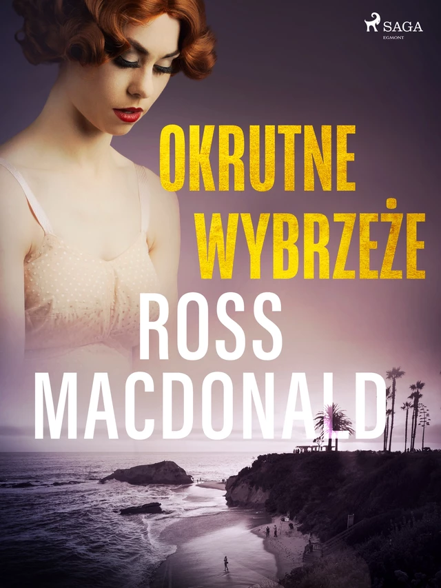 Okrutne wybrzeże  - Ross Macdonald - Saga Egmont International