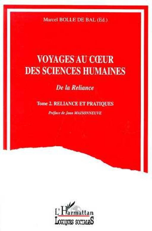 Voyages au coeur des sciences humaines - Marcel BOLLE DE BAL - Editions L'Harmattan