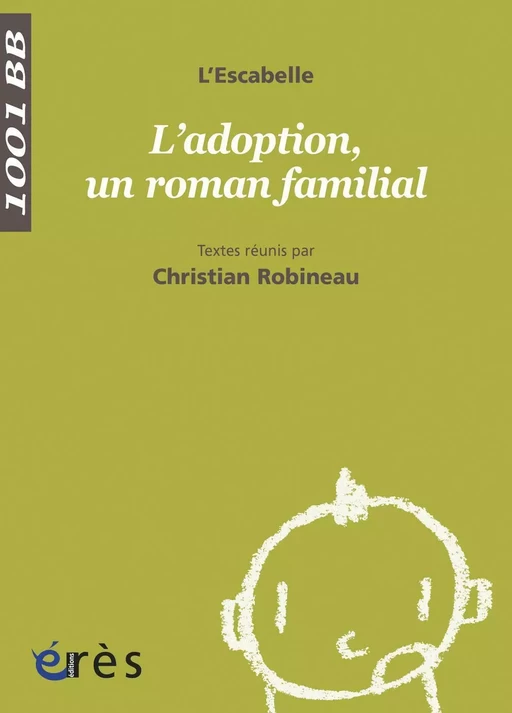 Adoption, un roman familial -L'- 1001 bb n°129 - L ESCABELLE, Christian Robineau - Eres