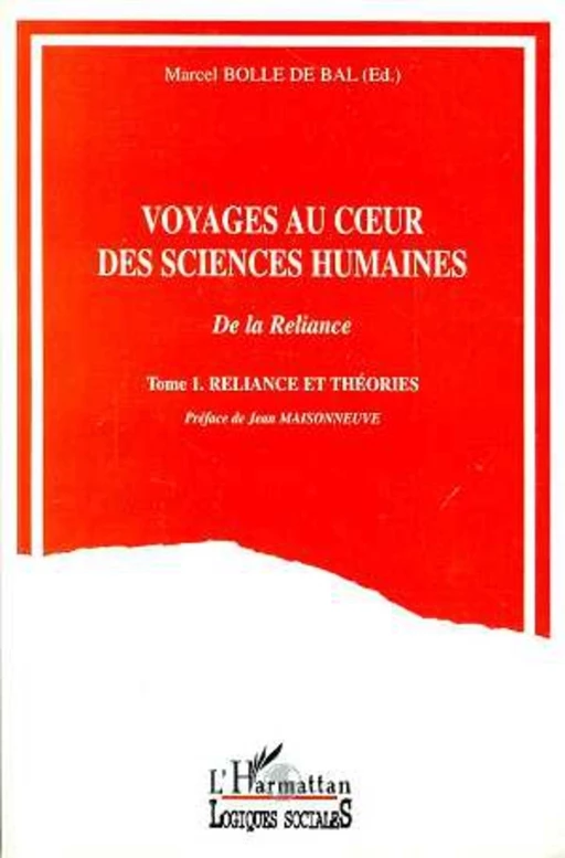 Voyages au coeur des sciences humaines - Marcel BOLLE DE BAL - Editions L'Harmattan