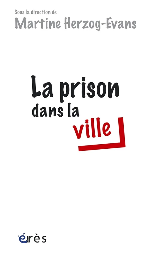 La prison dans la ville - Martine Herzog-Evans - Eres