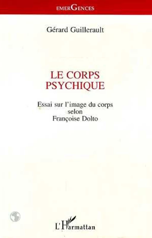 Le corps psychique - Gérard Guillerault - Editions L'Harmattan