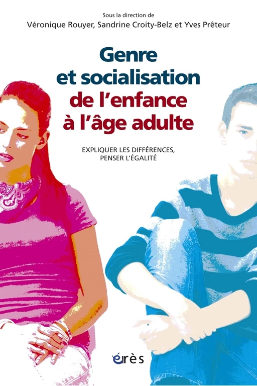 Genre et socialisation de l'enfance à l'âge adulte - Sandrine Croity-Belz, Yves Prêteur, Véronique Rouyer - Eres