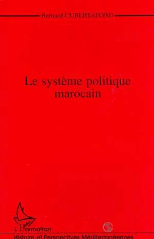 Le système politique marocain - Bernard Cubertafond - Editions L'Harmattan