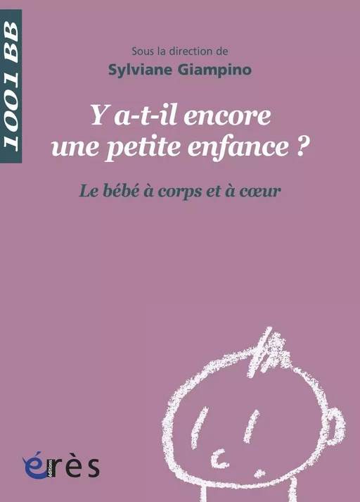 Y a-t-il encore une petite enfance ? - 1001 bb n°132 - Sylviane Giampino - Eres