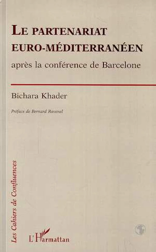 Le partenariat euro-méditerranéen après la conférence de Barcelone - Bichara Khader - Editions L'Harmattan