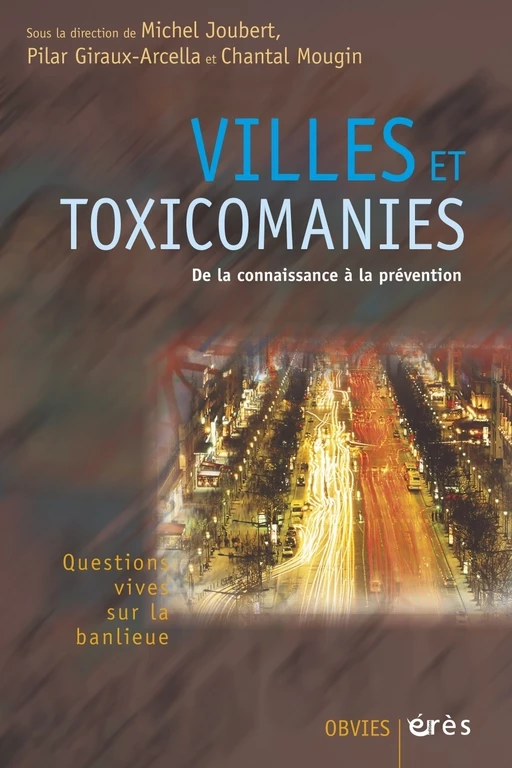 Villes et toxicomanies - Pilar GIRAUX-ARCELLA, Michel Joubert, Chantal MOUGIN - Eres