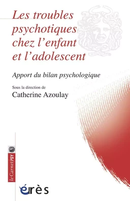 Les troubles psychotiques chez l'enfant et l'adolescent