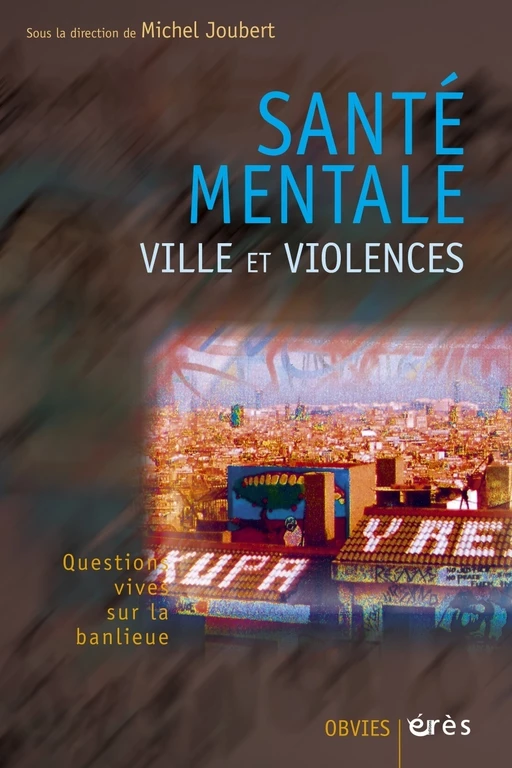 Santé mentale, ville et violences - Michel Joubert - Eres