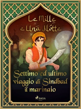 Settimo ed ultimo viaggio di Sindbad il marinaio (Le Mille e Una Notte 24)